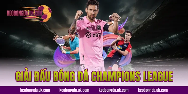 Giải đấu bóng đá Champions League