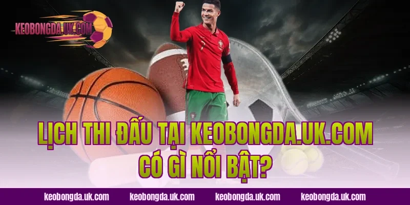 Lịch thi đấu tại ranjani.in có gì nổi bật?